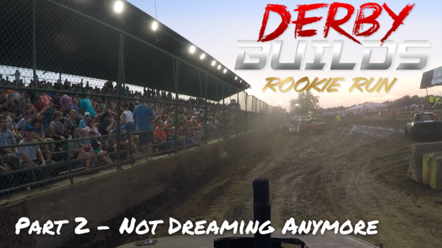 Derby Builds: Rookie Run - Part 2